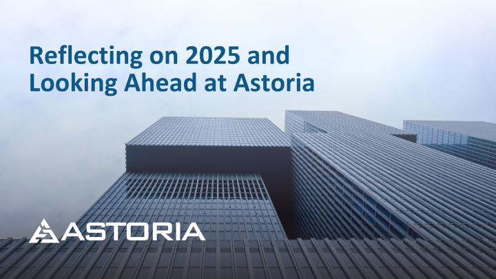Reflecting on 2025 and Looking Ahead at Astoria