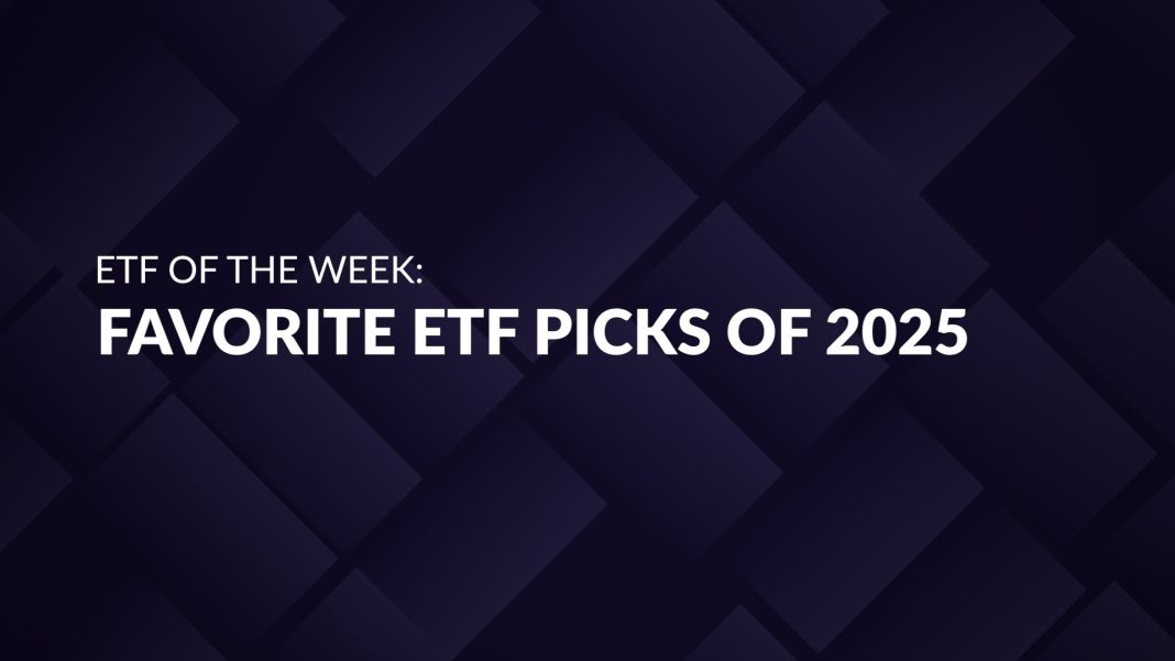 VIDEO: ETF of the Week: Favorite ETF Picks of 2025